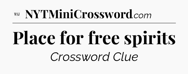 Place for free spirits - WSJ Crossword