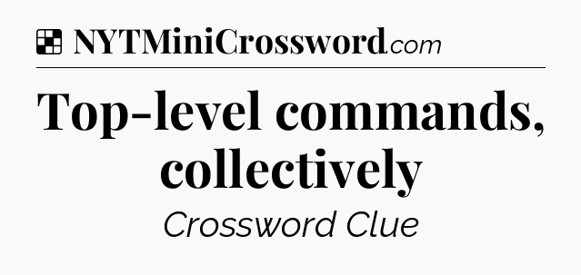 Solution: Top-level commands, collectively - NYT Crossword