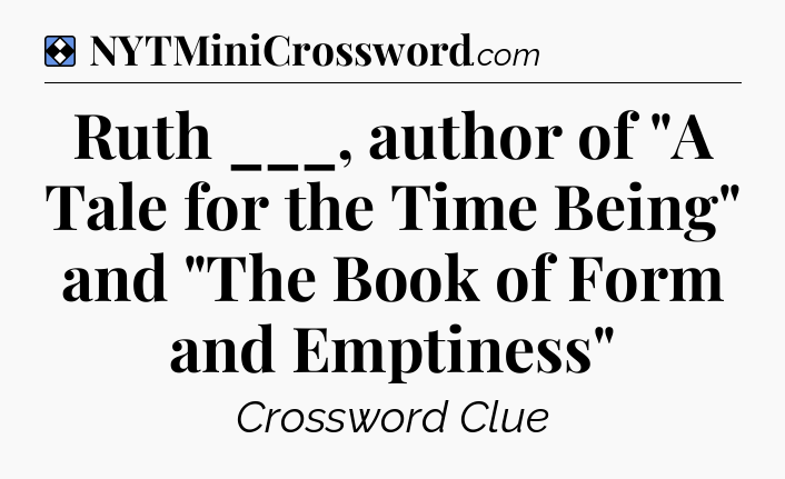 Solution: Ruth ___, author of 