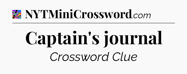 Captain's journal Crossword Clue