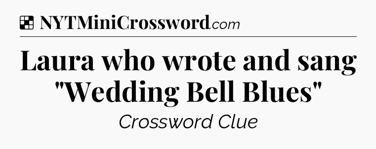 Solution: Laura who wrote and sang 
