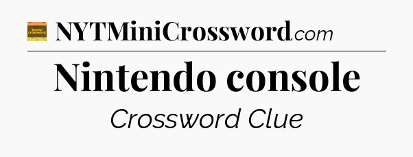 Nintendo console - Eugene Sheffer Crossword
