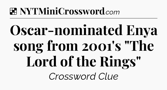 Solution: Oscar-nominated Enya song from 2001's 