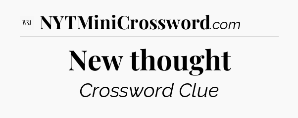 New thought - WSJ Crossword