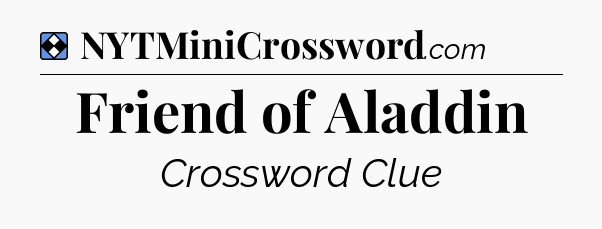 Solution: Friend of Aladdin - NYT Mini Crossword