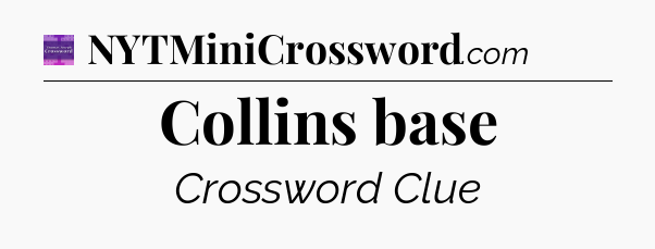 Collins base - Thomas Joseph Crossword