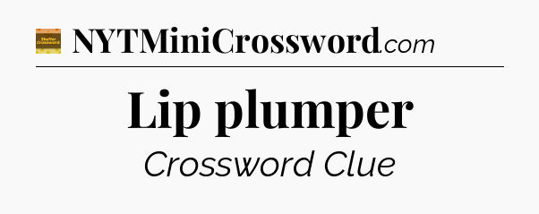 Lip plumper - Eugene Sheffer Crossword