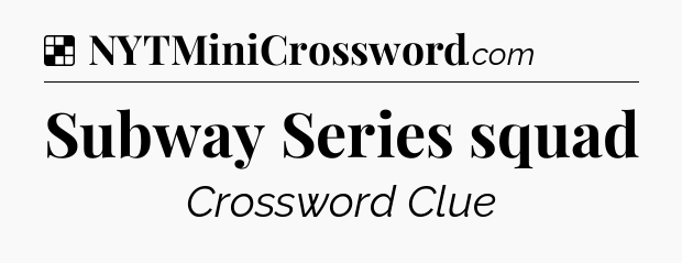 Solution: Subway Series squad - NYT Crossword