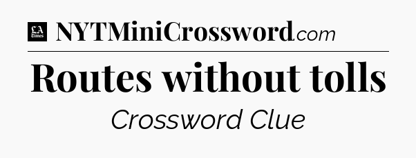 Routes without tolls - LA Times Crossword