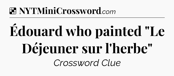 Solution: Édouard who painted 