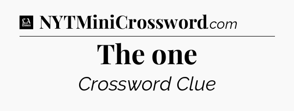 The one - LA Times Crossword