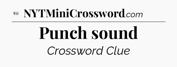 Punch sound - WSJ Crossword