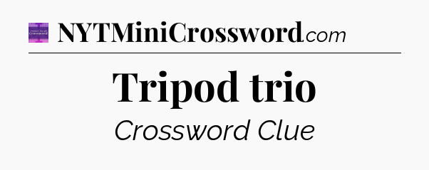 Tripod trio - Thomas Joseph Crossword