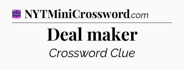 Deal maker - Thomas Joseph Crossword