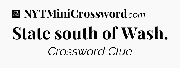 State south of Wash - LA Times Crossword