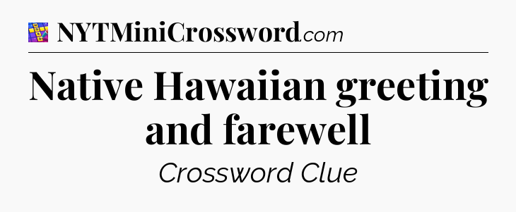 Native Hawaiian greeting and farewell Codycross