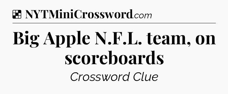 Solution: Big Apple N.F.L. team, on scoreboards - NYT Crossword