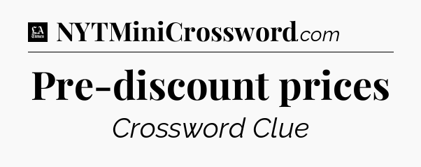 Pre-discount prices - LA Times Crossword