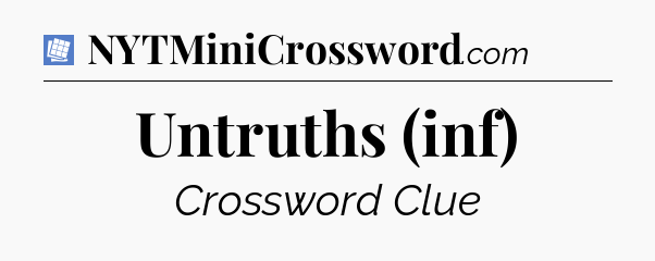 Untruths (inf) Puzzle Page Crossword Clue