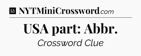USA part: Abbr - LA Times Crossword