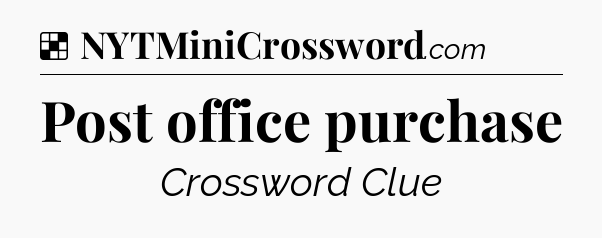 Solution: Post office purchase - NYT Crossword
