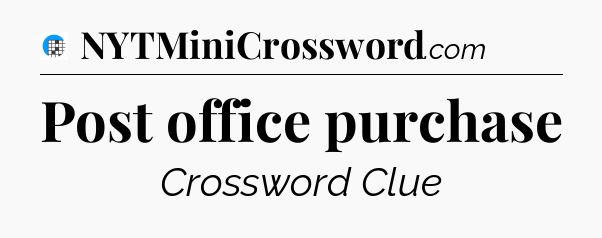Post office purchase Crossword Clue