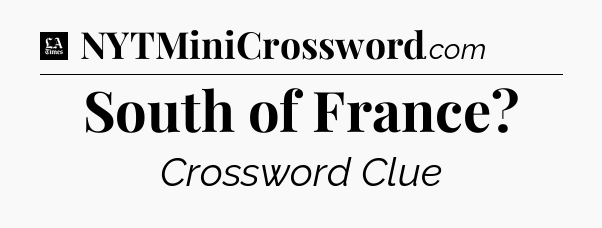 South of France - LA Times Crossword