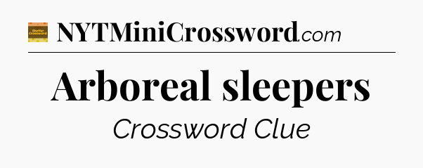 Arboreal sleepers - Eugene Sheffer Crossword