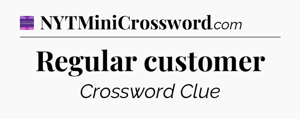 Regular customer - Thomas Joseph Crossword