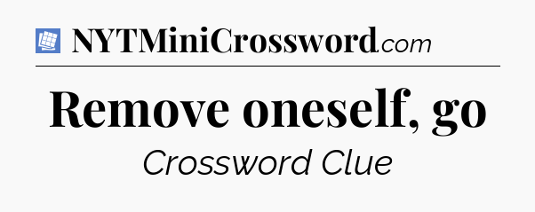 Remove oneself, go Puzzle Page Crossword Clue