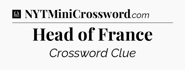 Head of France - LA Times Crossword