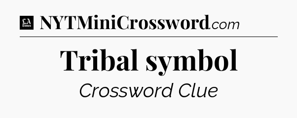 Tribal symbol - LA Times Crossword