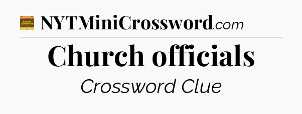 Church officials - Eugene Sheffer Crossword