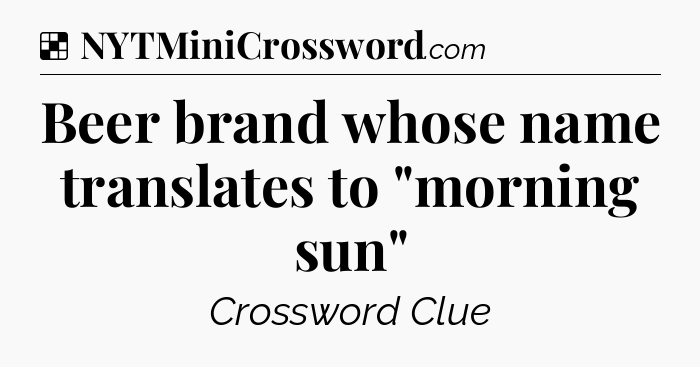 Solution: Beer brand whose name translates to 