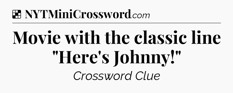 Solution: Movie with the classic line 