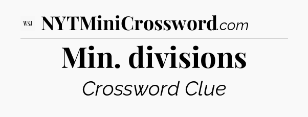 Min. divisions - WSJ Crossword
