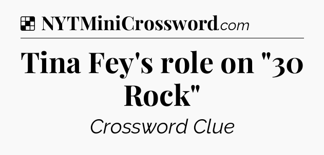 Solution: Tina Fey's role on 