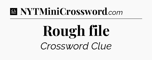 Rough file - LA Times Crossword