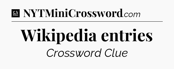 Wikipedia entries - LA Times Crossword