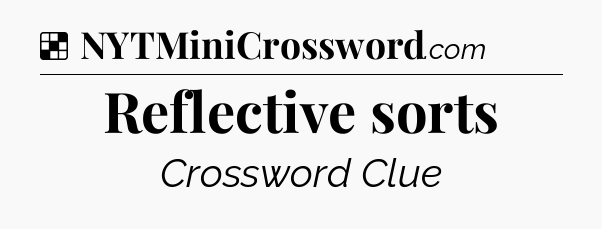 Solution: Reflective sorts - NYT Crossword