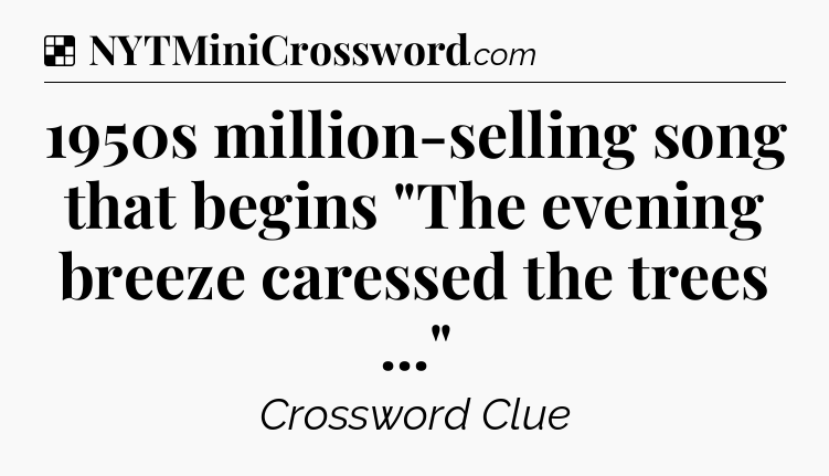 Solution: 1950s million-selling song that begins 
