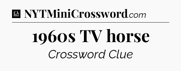 1960s TV horse - LA Times Crossword