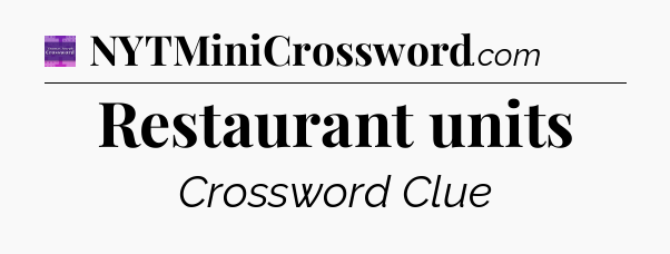 Restaurant units - Thomas Joseph Crossword