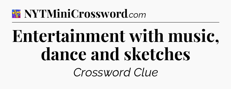 Entertainment with music, dance and sketches Codycross