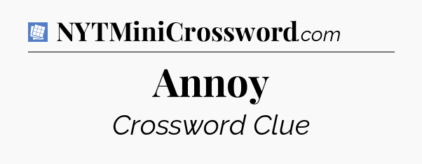Annoy Puzzle Page Crossword Clue