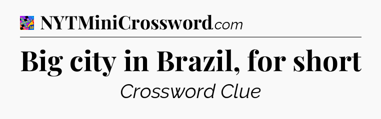 Big city in Brazil, for short Crossword Clue