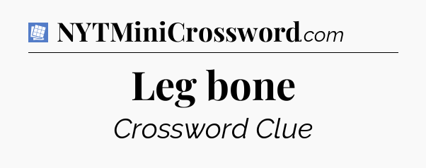Leg bone Puzzle Page Crossword Clue