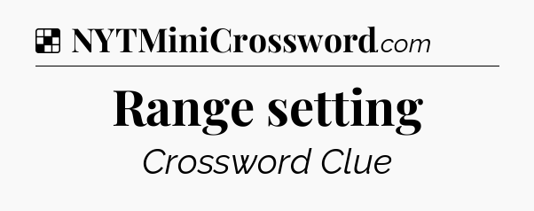 Solution: Range setting - NYT Crossword