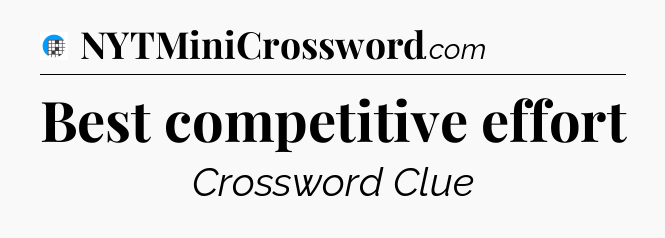 Best competitive effort Crossword Clue