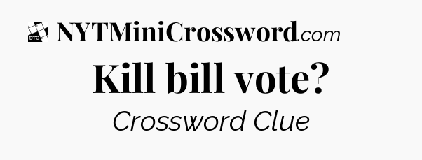 Kill bill vote - Daily Themed Classic Crossword